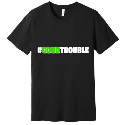 Get In #GoodTrouble John Lewis Tribute Premium T-Shirt