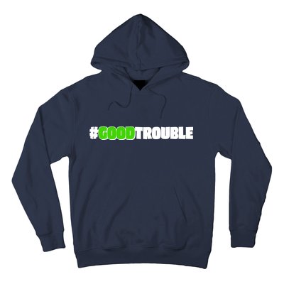 Get In #GoodTrouble John Lewis Tribute Hoodie