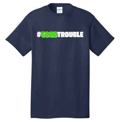 Get In #GoodTrouble John Lewis Tribute Tall T-Shirt