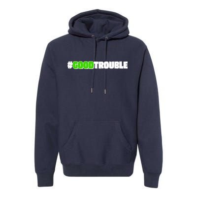 Get In #GoodTrouble John Lewis Tribute Premium Hoodie