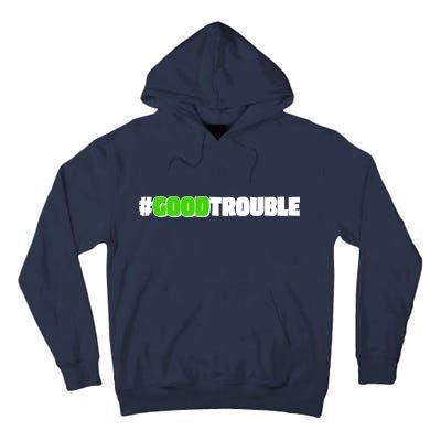 Get In #GoodTrouble John Lewis Tribute Tall Hoodie