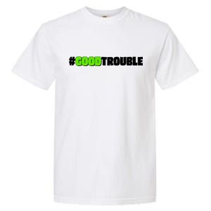 Get In #GoodTrouble John Lewis Tribute Garment-Dyed Heavyweight T-Shirt