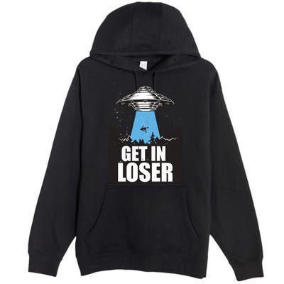 Get In Loser Alien UFO Premium Pullover Hoodie