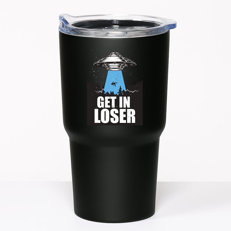 Get In Loser Alien UFO Tumbler