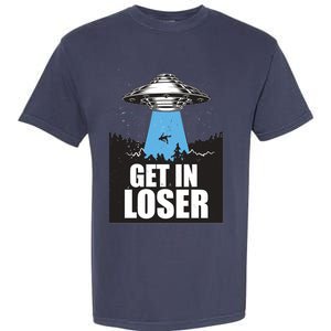 Get In Loser Alien UFO Garment-Dyed Heavyweight T-Shirt