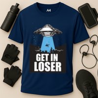 Get In Loser Alien UFO Performance Shirt