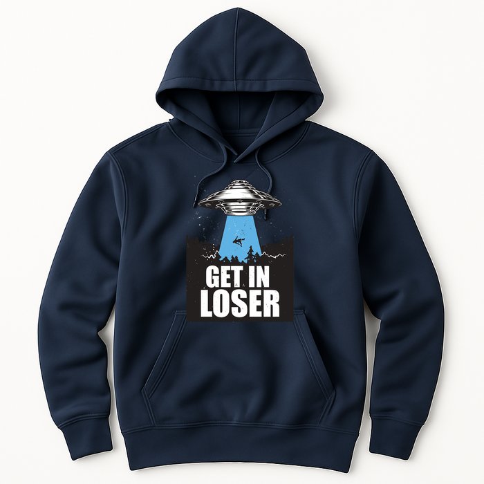 Get In Loser Alien UFO Hoodie