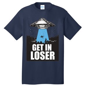 Get In Loser Alien UFO Tall T-Shirt