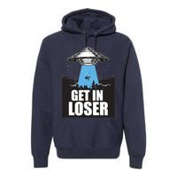 Get In Loser Alien UFO Premium Hoodie