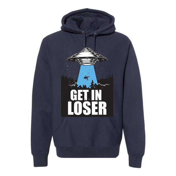 Get In Loser Alien UFO Premium Hoodie