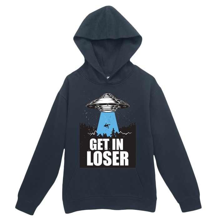 Get In Loser Alien UFO Urban Pullover Hoodie