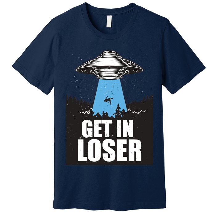 Get In Loser Alien UFO Premium T-Shirt