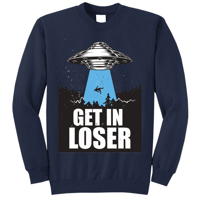 Get In Loser Alien UFO Tall Sweatshirt