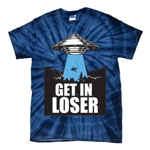 Get In Loser Alien UFO Tie-Dye T-Shirt