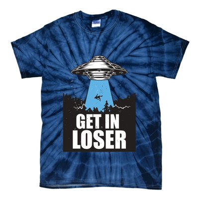 Get In Loser Alien UFO Tie-Dye T-Shirt