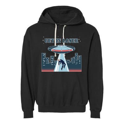 Get In Loser Anti Joe Biden UFO Abduction Garment-Dyed Fleece Hoodie