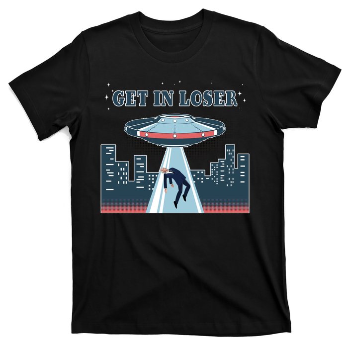 Get In Loser Anti Joe Biden UFO Abduction T-Shirt