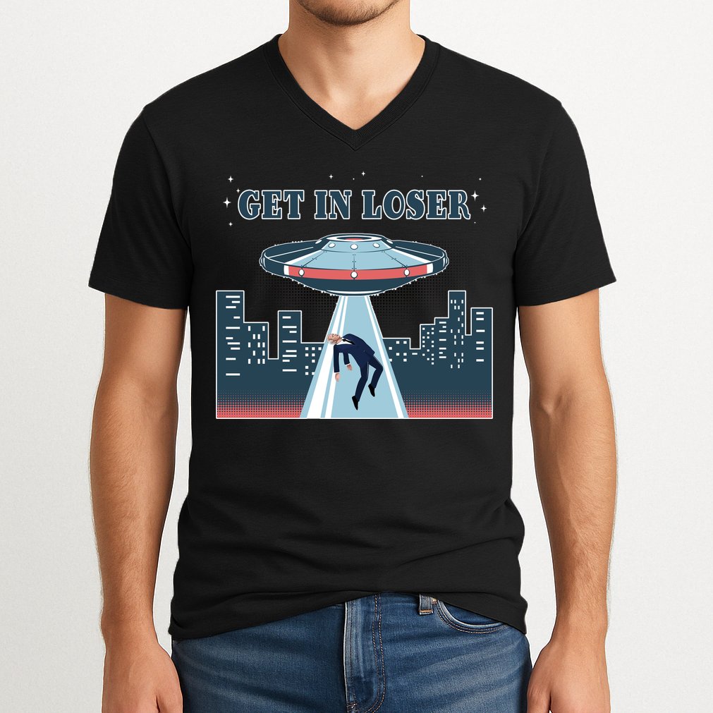 Get In Loser Anti Joe Biden UFO Abduction V-Neck T-Shirt