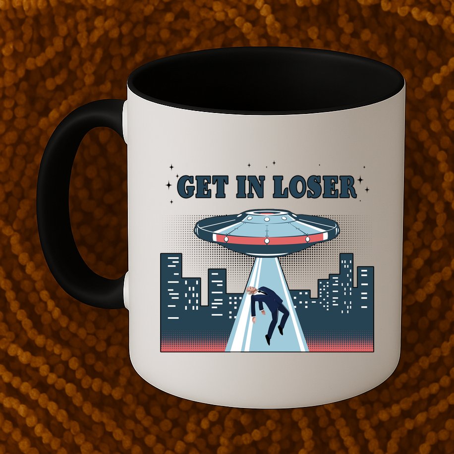 Get In Loser Anti Joe Biden UFO Abduction Mug