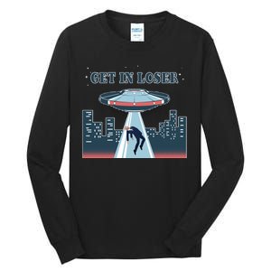 Get In Loser Anti Joe Biden UFO Abduction Tall Long Sleeve T-Shirt