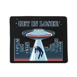 Get In Loser Anti Joe Biden UFO Abduction Mousepad