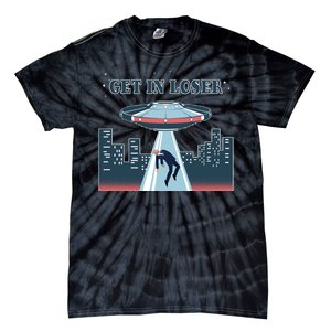 Get In Loser Anti Joe Biden UFO Abduction Tie-Dye T-Shirt