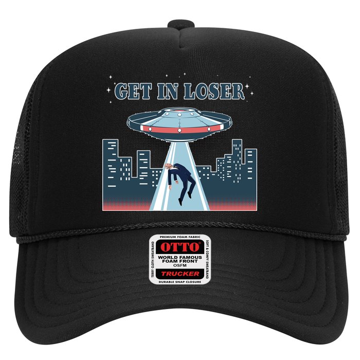 Get In Loser Anti Joe Biden UFO Abduction Trucker Hat