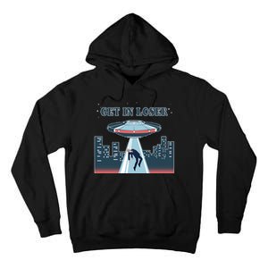 Get In Loser Anti Joe Biden UFO Abduction Tall Hoodie