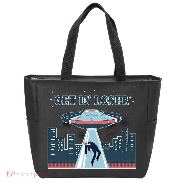 Get In Loser Anti Joe Biden UFO Abduction Zip Tote Bag