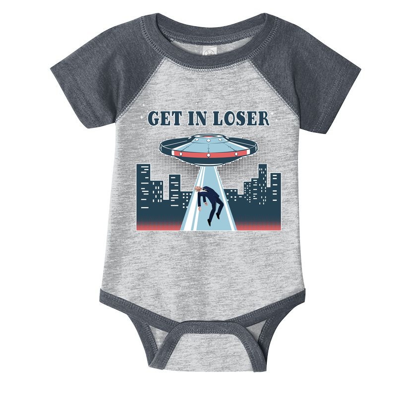 Get In Loser Anti Joe Biden UFO Abduction Infant Baby Jersey Bodysuit