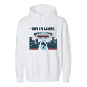 Get In Loser Anti Joe Biden UFO Abduction Garment-Dyed Fleece Hoodie