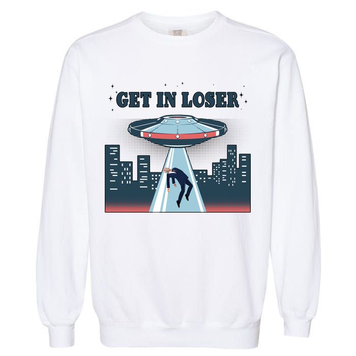 Get In Loser Anti Joe Biden UFO Abduction Garment-Dyed Sweatshirt