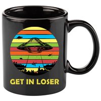 Get In Loser UFO Retro Alien Spaceship 11oz C Handle Ceramic Mug
