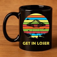 Get In Loser UFO Retro Alien Spaceship 11oz C Handle Ceramic Mug