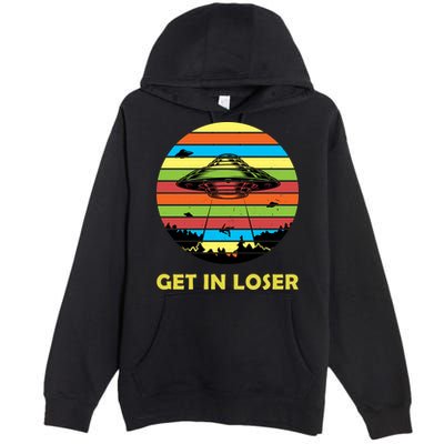 Get In Loser UFO Retro Alien Spaceship Premium Pullover Hoodie
