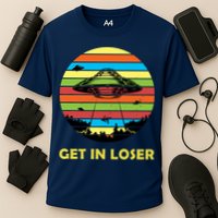 Get In Loser UFO Retro Alien Spaceship Performance Shirt