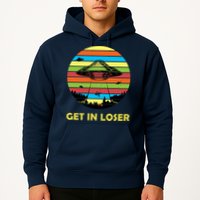 Get In Loser UFO Retro Alien Spaceship Hoodie