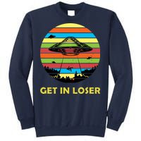 Get In Loser UFO Retro Alien Spaceship Sweatshirt