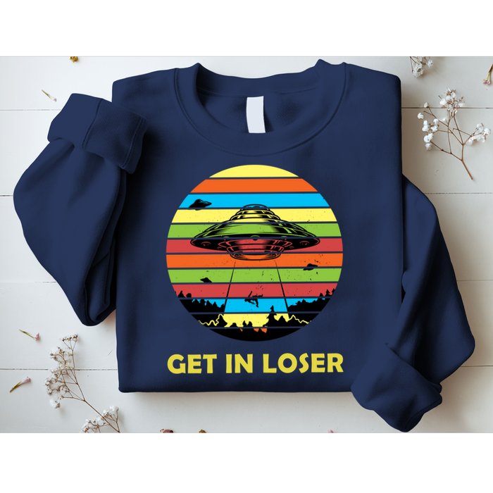 Get In Loser UFO Retro Alien Spaceship Sweatshirt