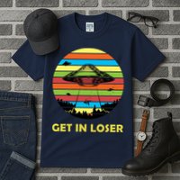 Get In Loser UFO Retro Alien Spaceship Tall T-Shirt