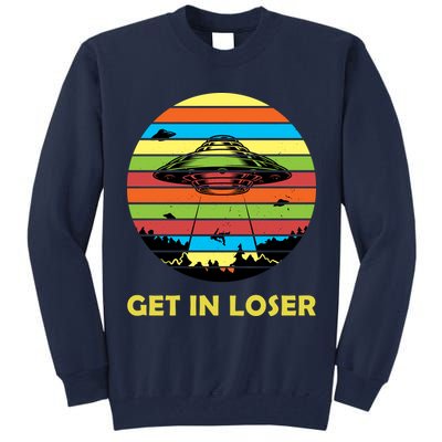 Get In Loser UFO Retro Alien Spaceship Tall Sweatshirt