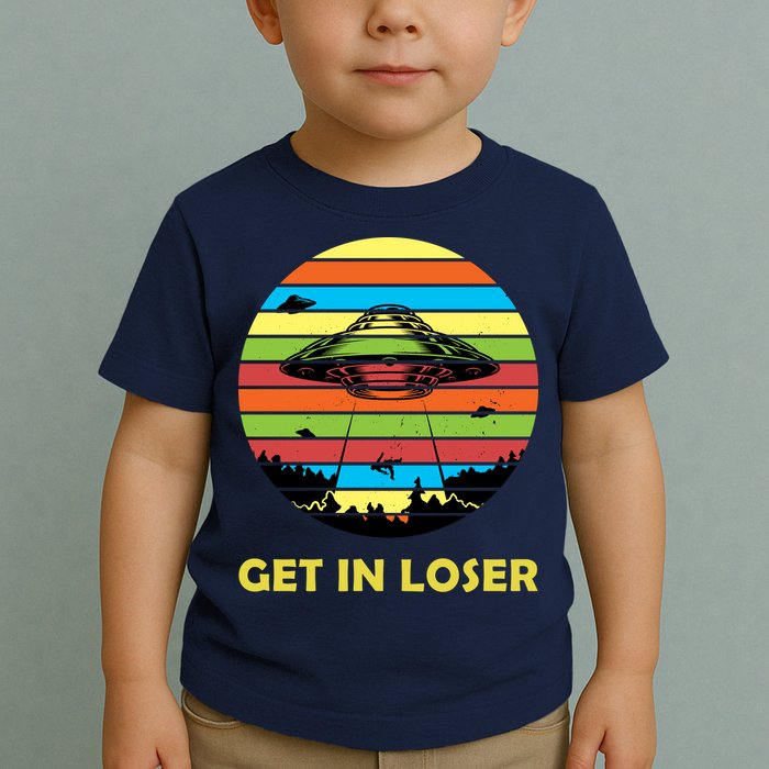 Get In Loser UFO Retro Alien Spaceship Toddler T-Shirt