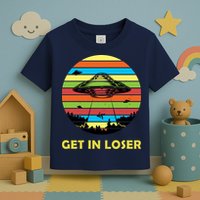 Get In Loser UFO Retro Alien Spaceship Toddler T-Shirt