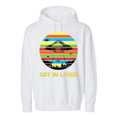 Get In Loser UFO Retro Alien Spaceship Garment-Dyed Fleece Hoodie