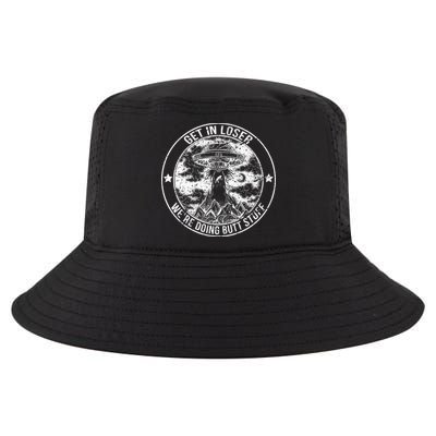 Get In Loser Were Doing Butt Stuff Cool Comfort Performance Bucket Hat
