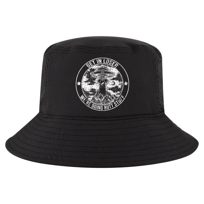 Get In Loser Were Doing Butt Stuff Cool Comfort Performance Bucket Hat