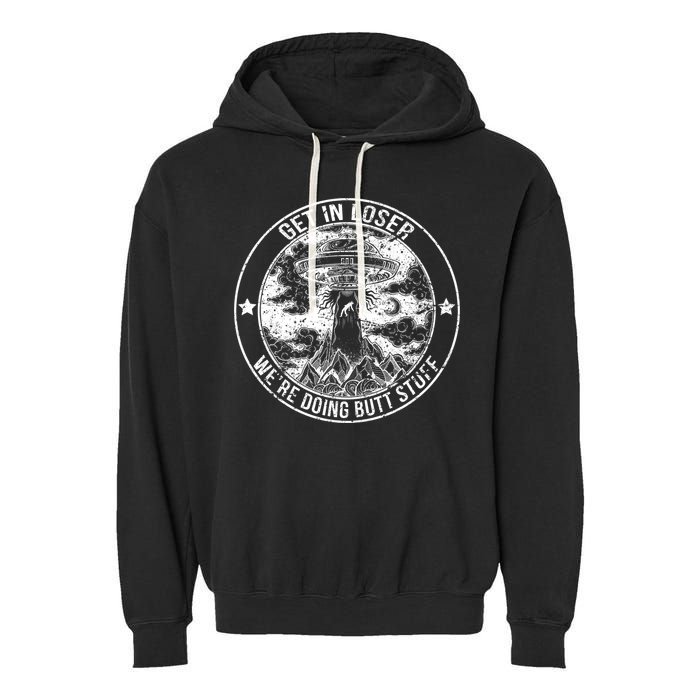 Get In Loser We're Doing Butt Stuff Garment-Dyed Fleece Hoodie
