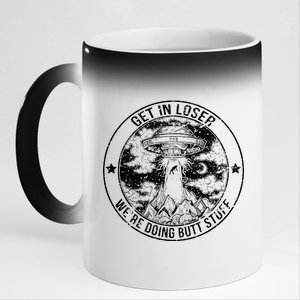 Get In Loser Were Doing Butt Stuff 11oz Black Color Changing Mug