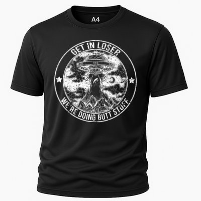Get In Loser Were Doing Butt Stuff Performance Shirt