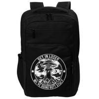 Get In Loser Were Doing Butt Stuff Impact Tech Backpack